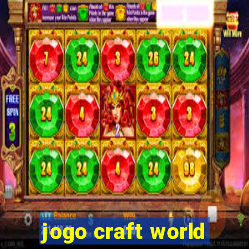 jogo craft world